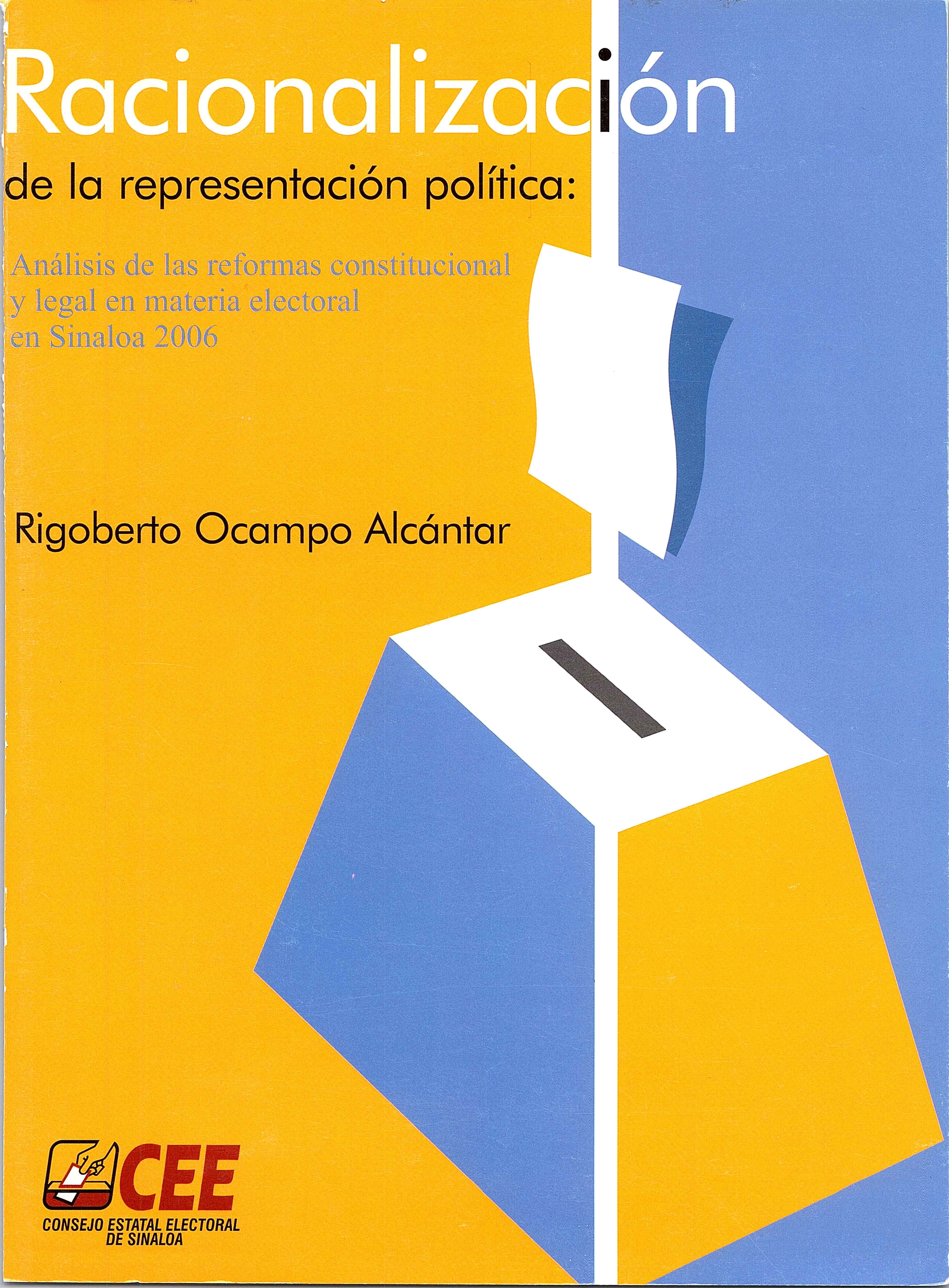Racionalización de la representación política: Análisis de las reformas constitucional y legales en materia electoral en Sinaloa 2006